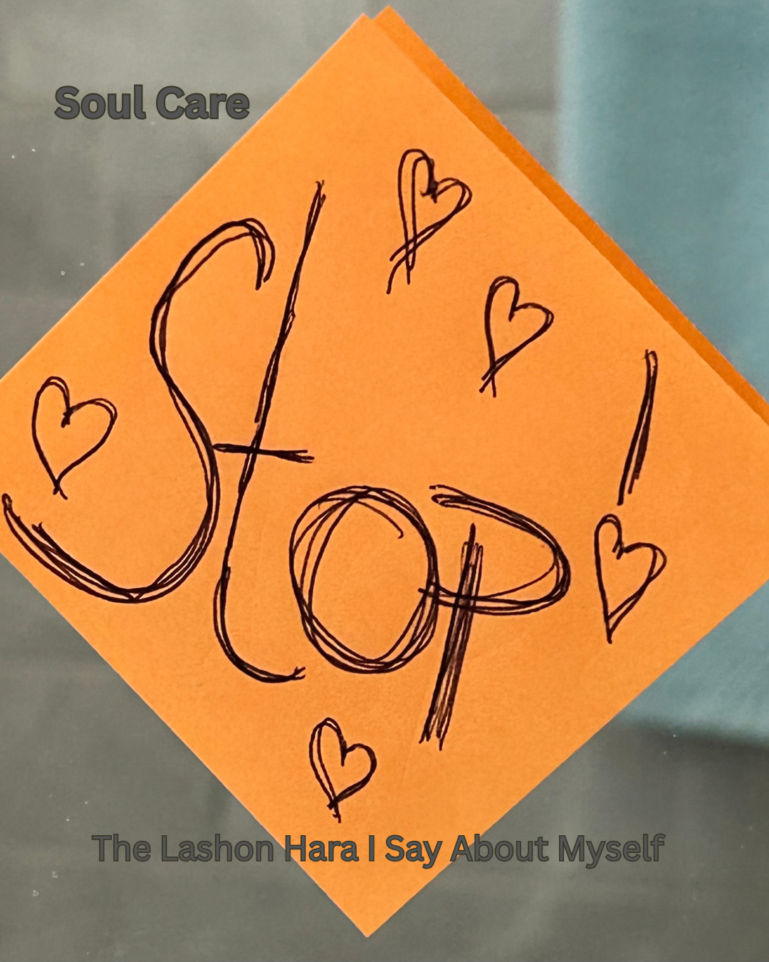 Soul Care: The Lashon Hara I Say About Myself